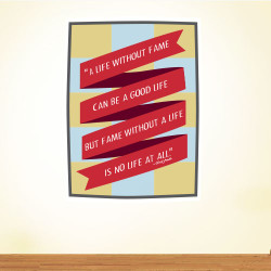 A Life Without Fame Wall Decal